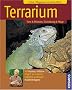 Terrarium: Tiere & Pflanzen, Einrichtung & Pflege