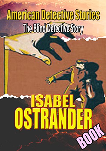 THE ISABEL OSTRANDER BOOK: AT ONE-THIRTY,THE CREVICE,THE FIFTH ACE, ANYTHING ONCE