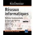 R�seaux informatiques - Notions fondamentales ((Protocoles, Architectures, R�seaux sans fil, Virtualisation, S�curit�, IP v6, ...)  (5�me �dition)