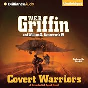 Covert Warriors: Presidential Agent Series, Book 7 | [W. E. B. Griffin, William E. Butterworth]