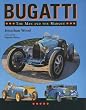 Bugatti: The Man and the Marque