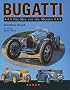 Bugatti: The Man and the Marque