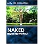 Naked Morning Workout