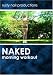 Naked Morning Workout