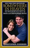 Somewhere in Heaven: The Remarkable Love Story of Dana and Christopher Reeve