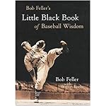 Bob Feller's Little Black Book of Baseball Wisdom book cover