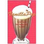 Vanilla Pop: Sweet Sounds from Frankie Avalon to ABBA book cover