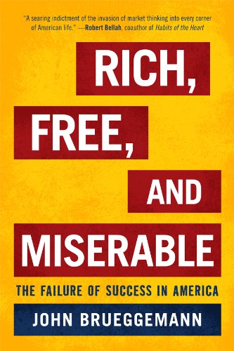 Rich, Free, and Miserable: The Failure of Success in America