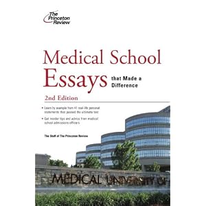 Click here to buy Medical School Essays that Made a Difference, 2nd Edition (Graduate School... by Princeton Review.