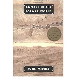 Annals of the Former World by John McPhee