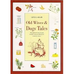 Old Wives' and Dogs' Tales: The Natural Way to Pet Health Using Traditional Country Cures