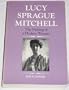 Lucy Sprague Mitchell: The Making of a Modern Woman