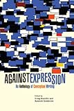 Against Expression: An Anthology of Conceptual Writing (Agm Collection)