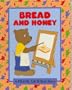 Bread and Honey (A Frank Asch Bear story)