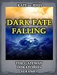 Dark Fate Falling (The Gateway Discoveries)