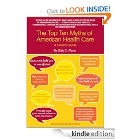 The Top Ten Myths of American Health Care: A Citizen's Guide