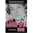 The Good-Bye Door: The Incredible True Story of America's First Female Serial Killer to Die in the Chair (True Crime)