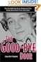 The Good-Bye Door: The Incredible True Story of America's First Female Serial Killer to Die in the Chair (True Crime)
