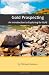 Gold Prospecting: An Introduction to Exploring for Gold