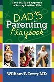 Dad's Parenting Playbook: The S-M-I-L-E-S Approach to Raising Resilient Kids