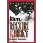 Murder of Maxim Gorky: An Early Victim of Stalin's Purge of Intellectuals book cover