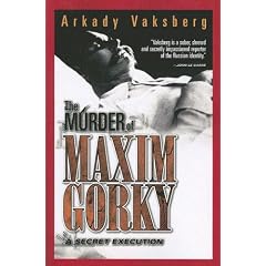 The Murder of Maxim Gorky: A Secret Execution