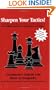 Sharpen Your Tactics: 1125 Brilliant Sacrifices, Combinations, and Studies