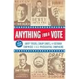Anything for a Vote: Dirty Tricks, Cheap Shots, and October Surprises
