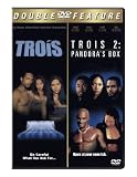 Trois / Trois 2: Pandoras Box