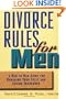 Divorce Rules For Men: A Man to Man Guide for Managing Your Split and Saving Thousands
