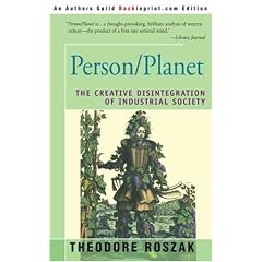 Person/Planet: The Creative Disintegration of Industrial Society