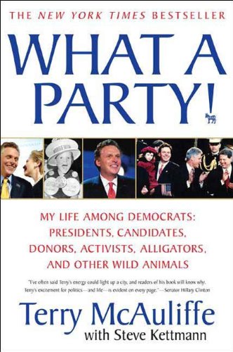 What a Party! My Life Among Democrats: Presidents, Candidates, Donors, Activists, Alligators and Other Wild Animals