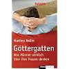 G�ttergatten: Was M�nner wirklich �ber ihre Frauen denken