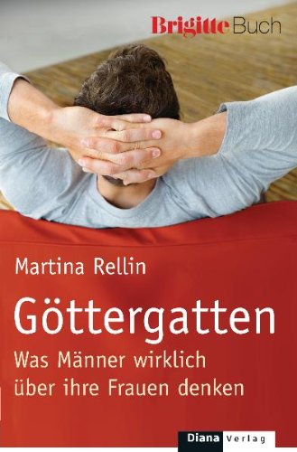 Göttergatten: Was Männer wirklich über ihre Frauen denken
