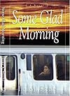 Some Glad Morning
