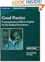Good Practice Teacher's Book: Communication Skills in English for the Medical Practitioner (Cambridge Exams Publishing)