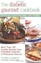 The Diabetic Gourmet Cookbook: More Than 200 Healthy Recipes from Homestyle Favorites to Restaurant Classics