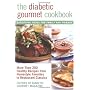 The Diabetic Gourmet Cookbook: More Than 200 Healthy Recipes from Homestyle Favorites to Restaurant Classics