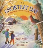The Shortest Day: Celebrating the Winter Solstice by Pfeffer, Wendy (2014) Paperback
