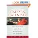 Caesar's Calendar: Ancient Time and the Beginnings of History (Sather Classical Lectures)