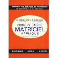 Cours de Calcul Matriciel Applique (Progres des Sciences et Techniques) by M. Denis-Papin and A. Kaufmann