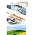 How To Go Almost Anywhere For Almost Nothing by Maureen A. Hennessy