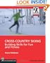 Cross-Country Skiing: Building Skills for Fun and Fitness (Mountaineers Outdoor Expert)