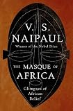 The Masque of Africa: Glimpses of African Belief