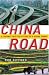 China Road: A Journey into the Future of a Rising Power