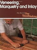Veneering Marquetry & Inlay (Best of Fine Woodworking) by Fine Woodworking