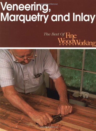 Cover image : Veneering, Marquetry and Inlay (Best of Fine Woodworking)