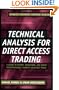 Technical Analysis for Direct Access Trading: A Guide to Charts, Indicators, and Other Indispensable Market Analysis Tools