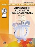 Advanced Fun with Fundamentals: Baritone (B.C.) (First Division Band Course)
