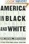 America in Black and White: One Nation, Indivisible